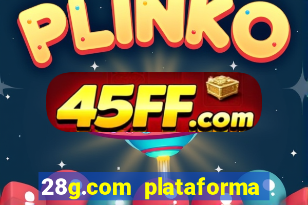 28g.com plataforma de jogos